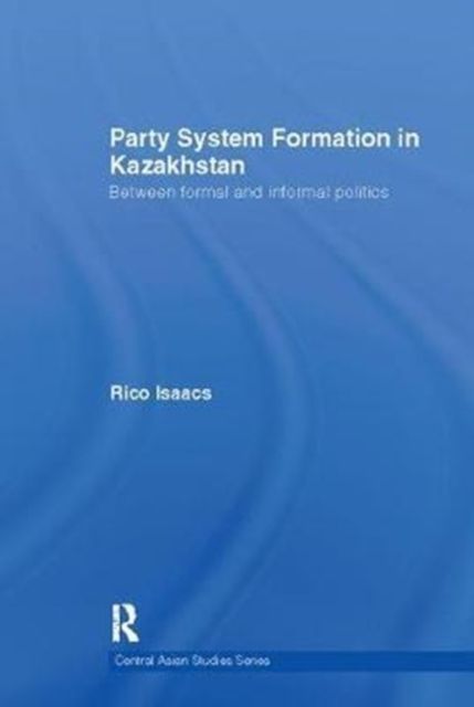 Produktbild: Isaacs, R: Party System Formation in Kazakhstan