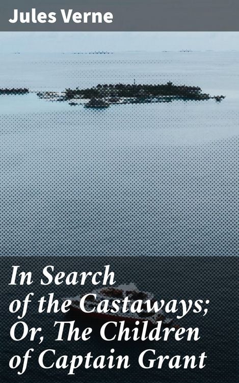 Produktbild: In Search of the Castaways; Or, The Children of Captain Grant