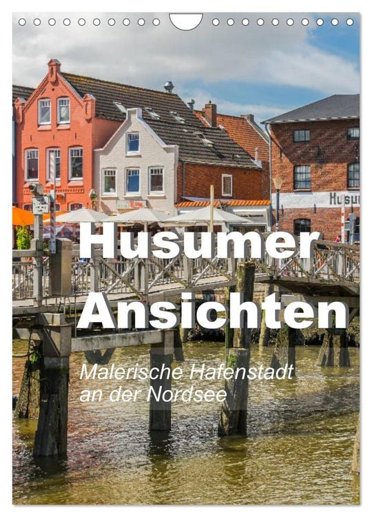 Produktbild: Husumer Ansichten, malerische Hafenstadt an der Nordsee (Wandkalender 2026 DIN A4 hoch), CALVENDO Monatskalender