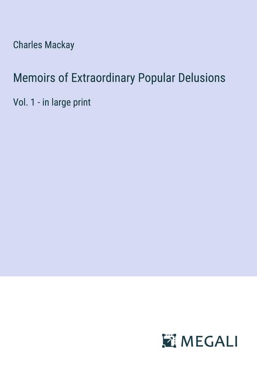 Produktbild: Memoirs of Extraordinary Popular Delusions