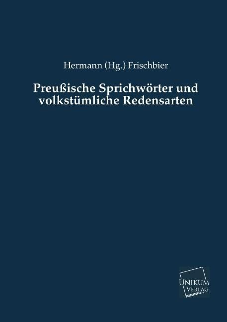 Produktbild: Frischbier, H: Preu&szlig;ische Sprichw&ouml;rter und volkst&uuml;mliche Red