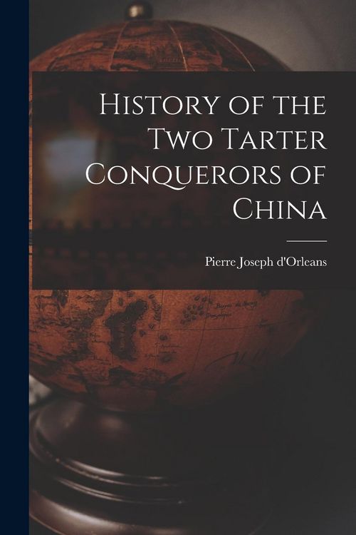 Produktbild: History of the Two Tarter Conquerors of China