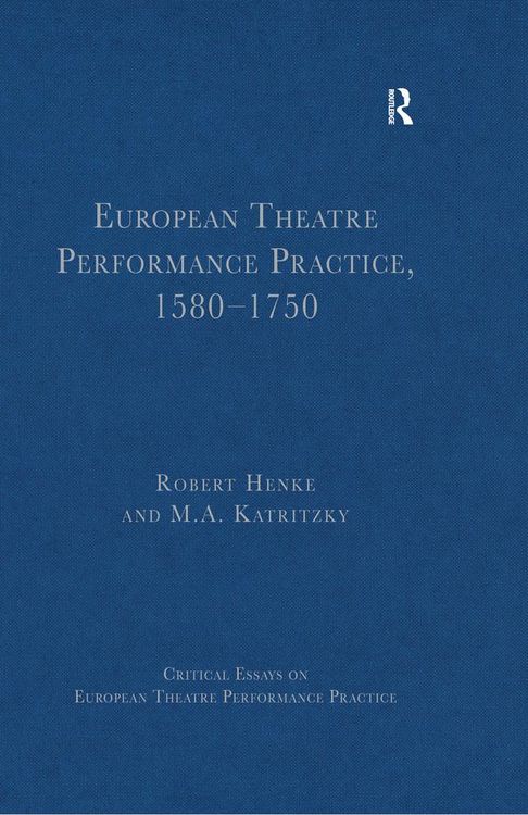 Produktbild: European Theatre Performance Practice, 1580-1750