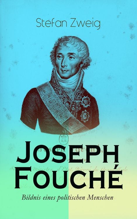 Produktbild: Joseph Fouch&eacute;. Bildnis eines politischen Menschen