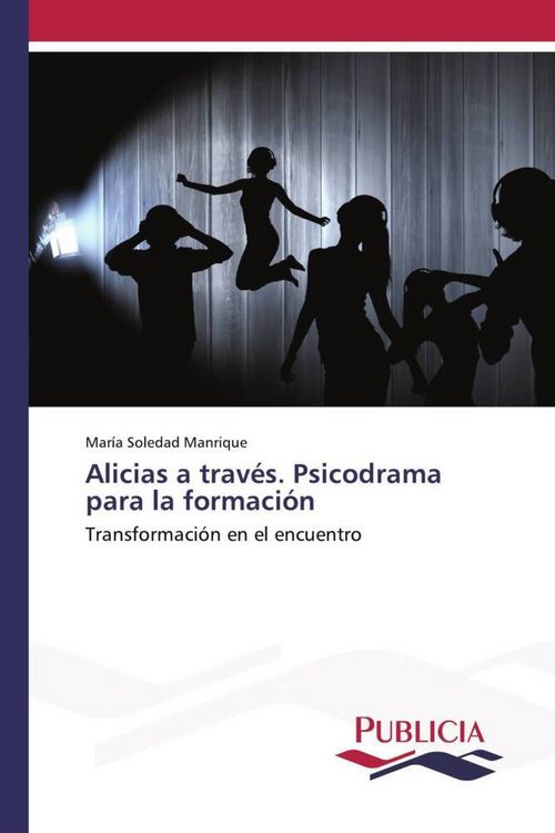 Produktbild: Alicias a trav&eacute;s. Psicodrama para la formaci&oacute;n
