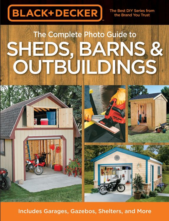 Produktbild: Black & Decker The Complete Photo Guide to Sheds, Barns & Outbuildings