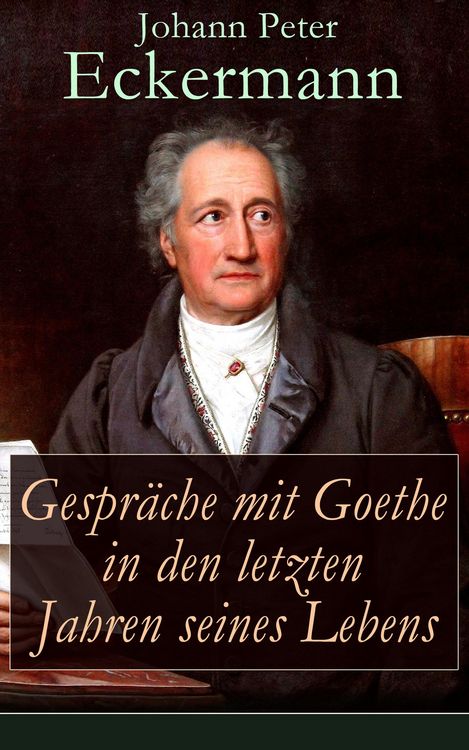Produktbild: Gespr&auml;che mit Goethe in den letzten Jahren seines Lebens