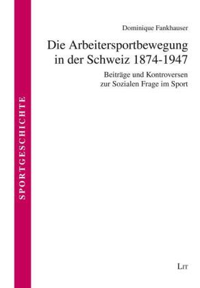 Produktbild: Die Arbeitersportbewegung in der Schweiz 1874-1947