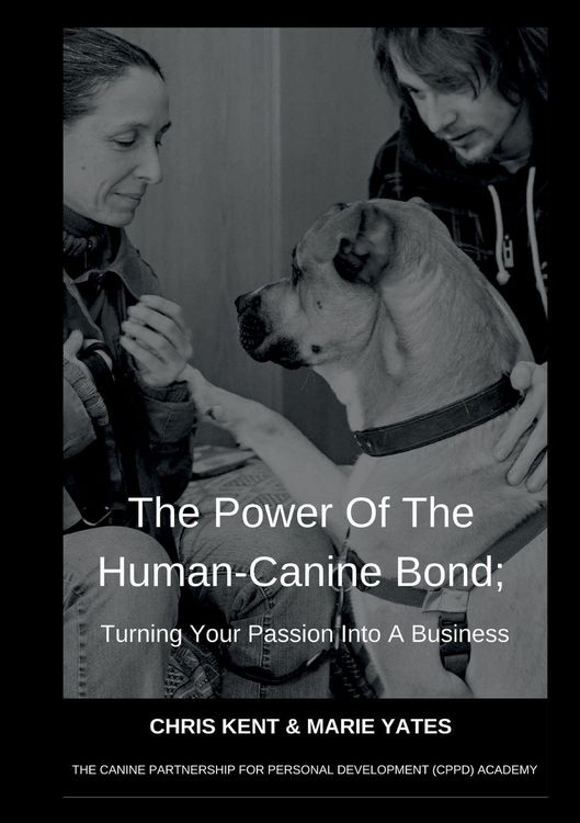 Produktbild: The Power Of The Human-Canine Bond; Turning Your Passion Into A Business
