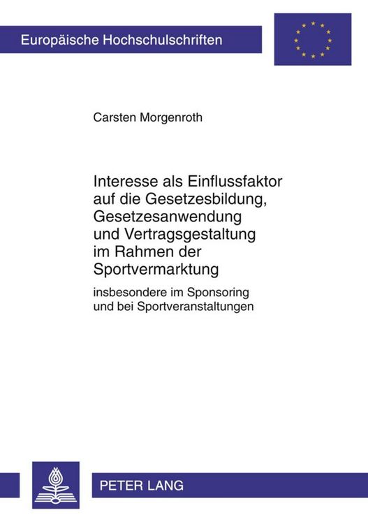 Produktbild: Interesse als Einflussfaktor auf die Gesetzesbildung, Gesetzesanwendung und Vertragsgestaltung im Rahmen der Sportvermarktung