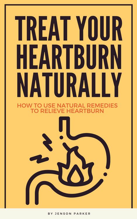 Produktbild: Treat Your Heartburn Naturally - How To Use Natural Remedies To Relieve Heartburn