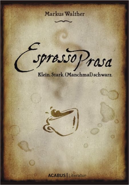Produktbild: EspressoProsa. Klein. Stark. (Manchmal) schwarz.
