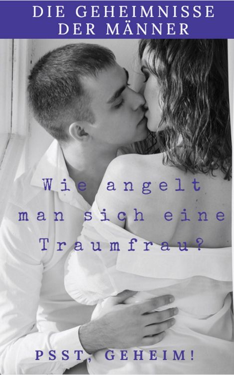 Produktbild: Die Geheimnisse der M&auml;nner wie Angelt man sich eine Traumfrau