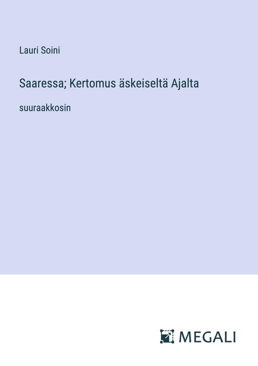 Produktbild: Saaressa; Kertomus &auml;skeiselt&auml; Ajalta