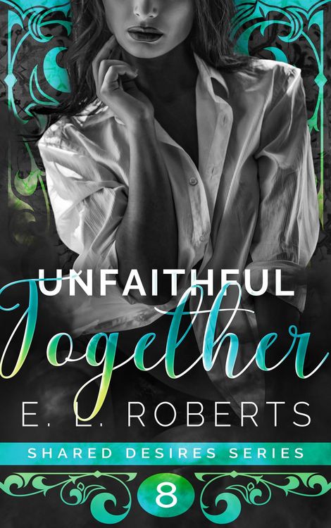 Produktbild: Unfaithful Together (Shared Desires Series, #8)