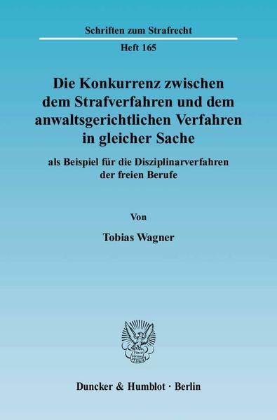 Produktbild: Die Konkurrenz zwischen dem Strafverfahren und dem anwaltsgerichtlichen Verfahren in gleicher Sache