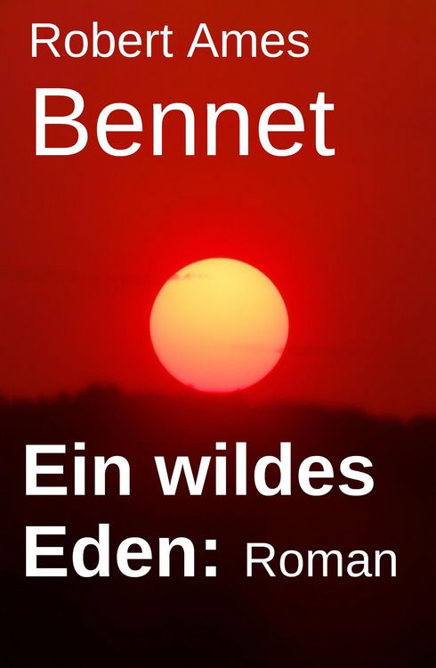 Produktbild: Ein wildes Eden: Roman