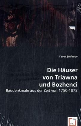 Produktbild: Stefanov, Y: Die H&auml;user von Triawna und Bozhenci