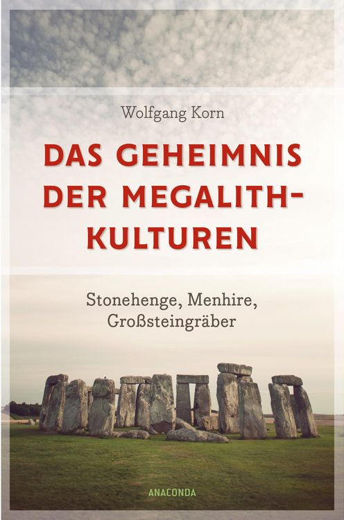 Produktbild: Das Geheimnis der Megalithkulturen. Stonehenge, Menhire, Gro&szlig;steingr&auml;ber