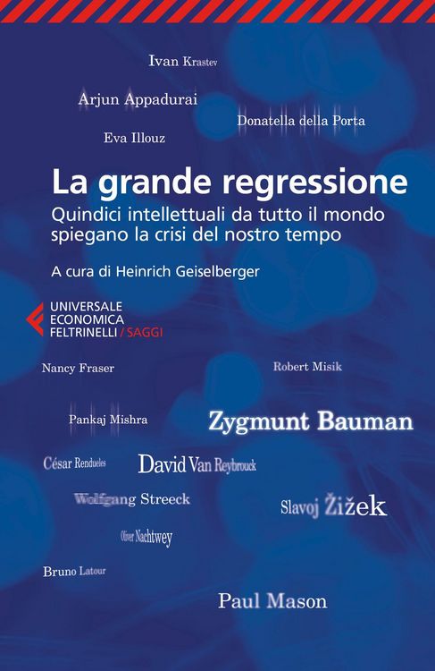 Produktbild: La grande regressione. Quindici intellettuali da tutto il mondo spiegano la crisi del nostro tempo
