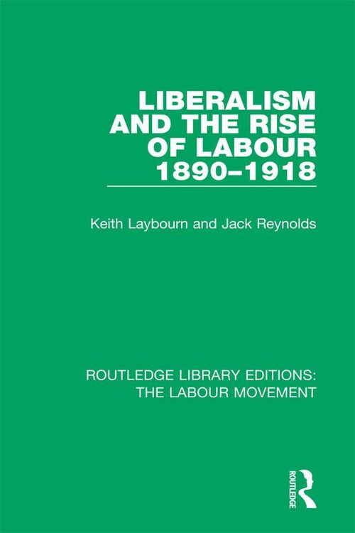 Produktbild: Liberalism and the Rise of Labour 1890-1918