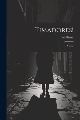 Produktbild: Timadores!: Novela