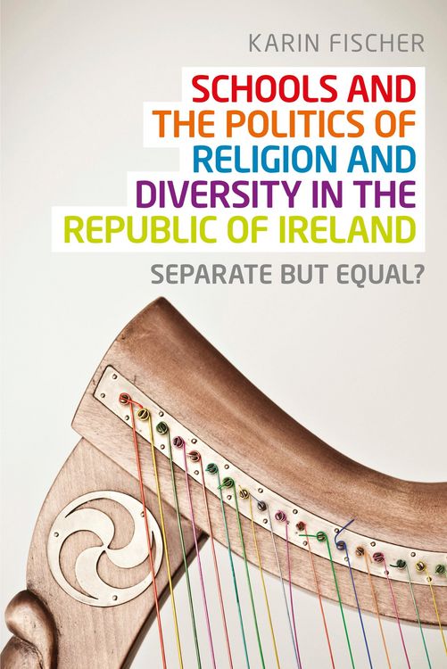 Produktbild: Schools and the politics of religion and diversity in the Republic of Ireland