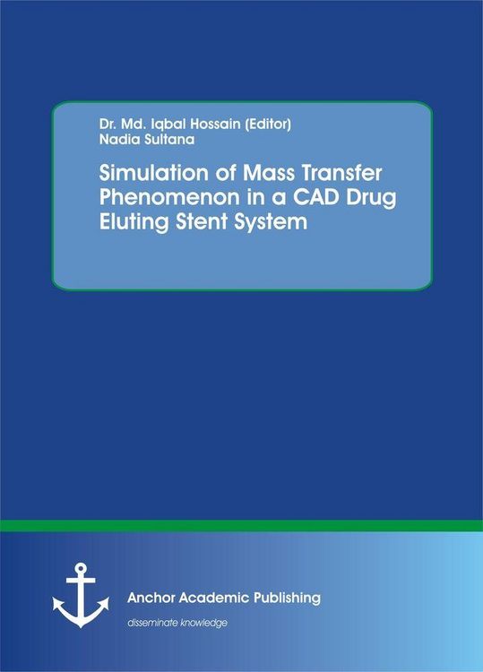 Produktbild: Simulation of Mass Transfer Phenomenon in a CAD Drug Eluting Stent System