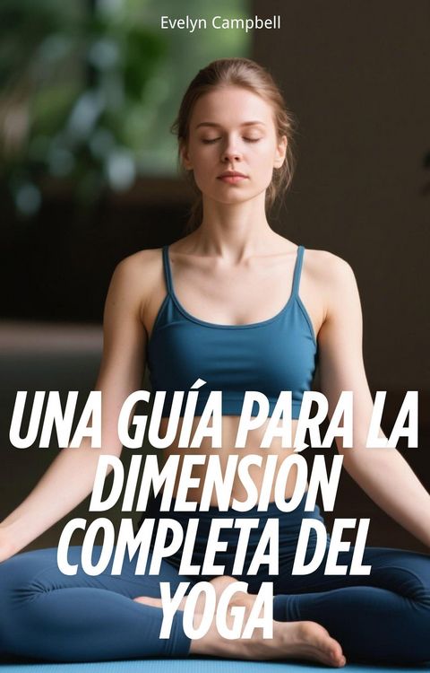 Produktbild: Una Gu&iacute;a Para la Dimensi&oacute;n Completa del Yoga