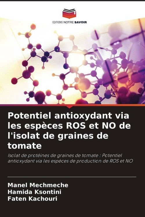 Produktbild: Potentiel antioxydant via les esp&egrave;ces ROS et NO de l'isolat de graines de tomate