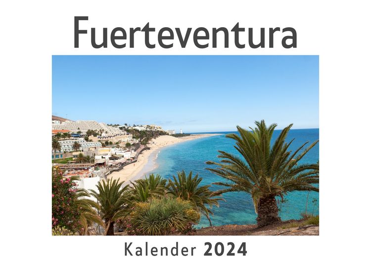 Produktbild: Fuerteventura (Wandkalender 2024, Kalender DIN A4 quer, Monatskalender im Querformat mit Kalendarium, Das perfekte Geschenk)