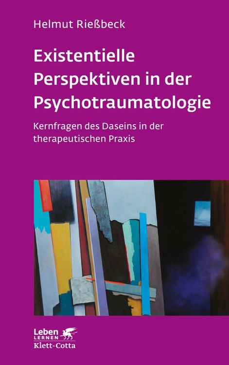 Bild vom Artikel Existenzielle Perspektiven in der Psychotraumatologie (Leben Lernen, Bd. 329) vom Autor Helmut Riessbeck