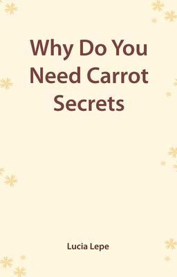 Produktbild: Why Do You Need "Carrot Secrets
