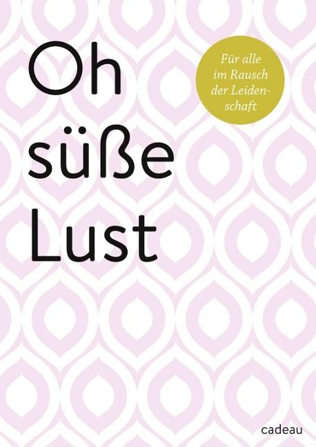 Produktbild: Oh s&uuml;&szlig;e Lust