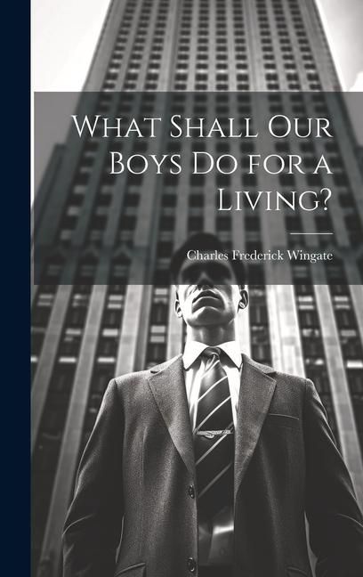 Produktbild: What Shall Our Boys Do for a Living?