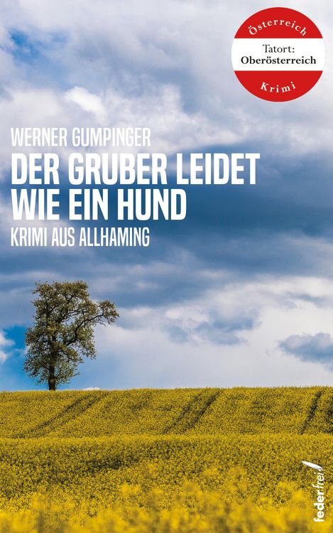 Produktbild: Der Gruber leidet wie ein Hund: &Ouml;sterreich-Krimi (Tatort Ober&ouml;sterreich)