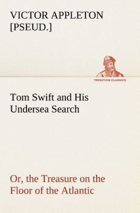 Produktbild: Tom Swift and His Undersea Search, or, the Treasure on the Floor of the Atlantic