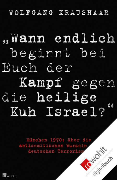 Produktbild: "Wann endlich beginnt bei Euch der Kampf gegen die heilige Kuh Israel?"