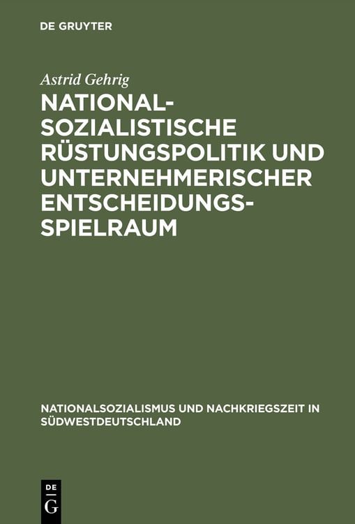 Produktbild: Nationalsozialistische R&uuml;stungspolitik und unternehmerischer Entscheidungsspielraum