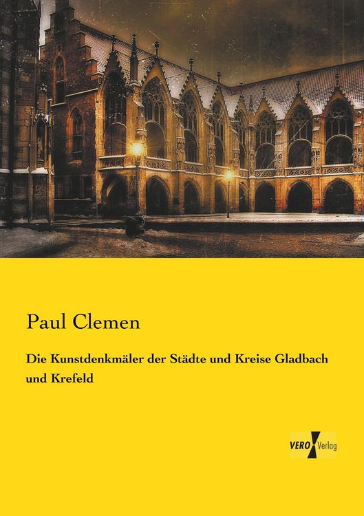 Produktbild: Die Kunstdenkm&auml;ler der St&auml;dte und Kreise Gladbach und Krefeld