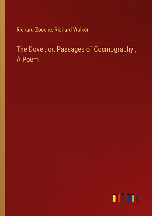 Produktbild: The Dove ; or, Passages of Cosmography ; A Poem