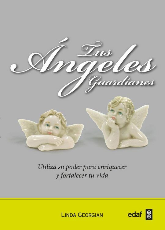 Produktbild: Tus &aacute;ngeles guardianes : utiliza su poder para enriquecer y fortalecer tu vida