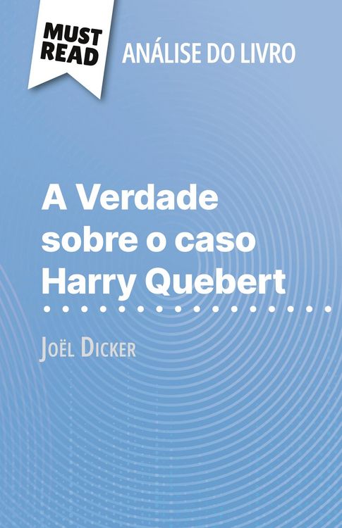 Produktbild: A Verdade sobre o caso Harry Quebert de Jo&euml;l Dicker (An&aacute;lise do livro)