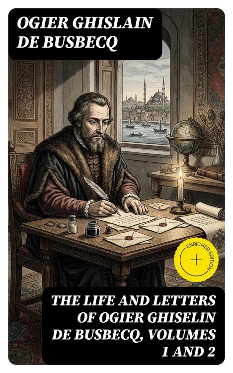 Produktbild: The Life and Letters of Ogier Ghiselin de Busbecq, Volumes 1 and 2