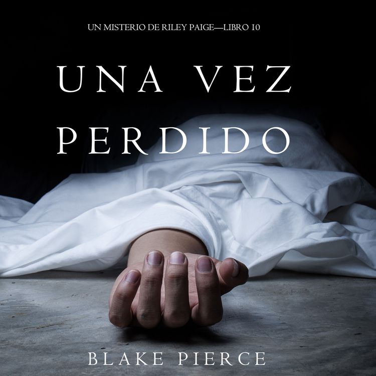 Produktbild: Una Vez Perdido (Un Misterio de Riley Paige&mdash;Libro 10)