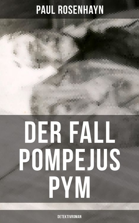 Produktbild: Der Fall Pompejus Pym (Detektivroman)