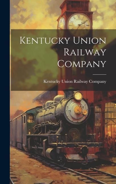 Produktbild: Kentucky Union Railway Company