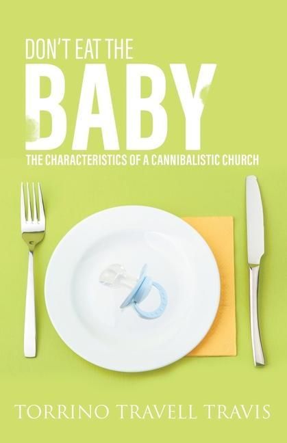Produktbild: Don't Eat the Baby: The Characteristics of a Cannibalistic Church