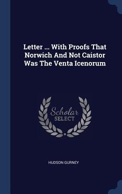 Produktbild: Letter ... With Proofs That Norwich And Not Caistor Was The Venta Icenorum