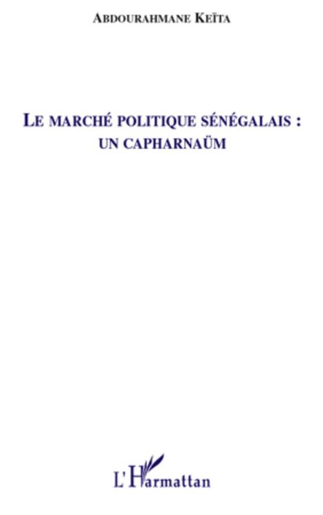 Produktbild: Le marche politique senegalais : un capharnaum